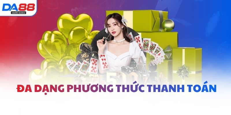 Đa dạng phương thức thanh toán