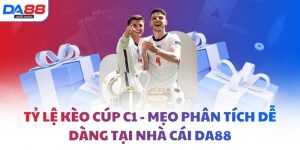 Tỷ lệ kèo cúp c1 - Mẹo phân tích dễ dàng tại nhà cái DA88