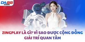 Zingplay là gì? Vì sao được cộng đồng giải trí quan tâm